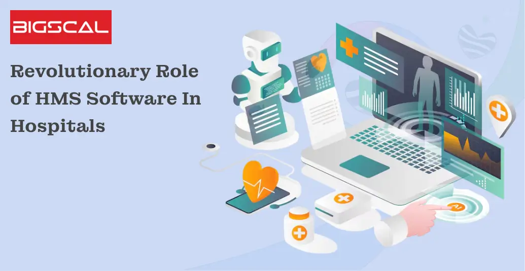 Revolutionary Role of HMS Software In Hospitals