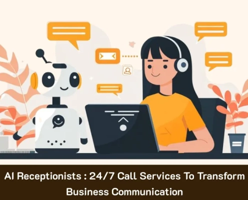 AI Receptionists : 24/7 Call Services To Transform Business Communication