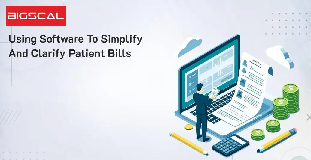 Using Software to Simplify and Clarify Patient Bills
