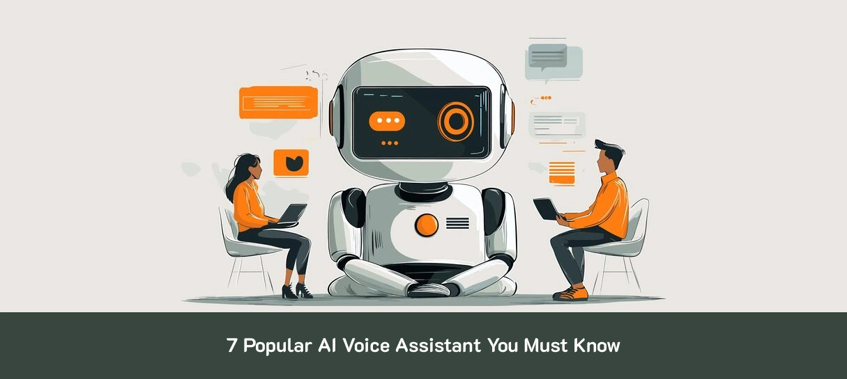 7 Popular AI Voice Assistant You Must Know