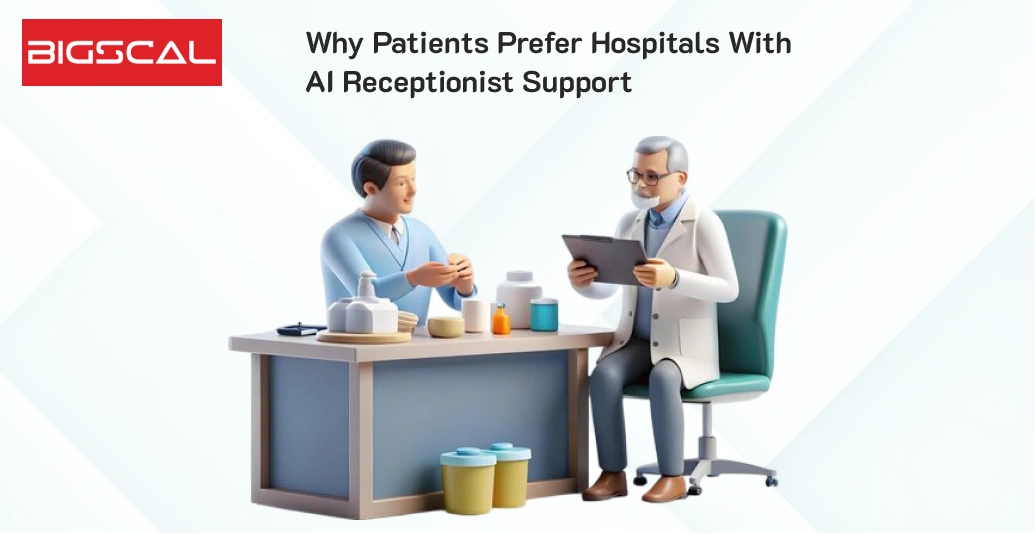 Why Patients Prefer Hospitals with AI Receptionist Support