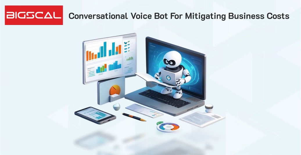Conversational Voice Bot For Mitigating Business Costs