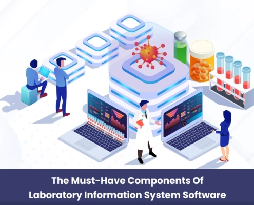 The Must-Have Components of Laboratory Information System Software