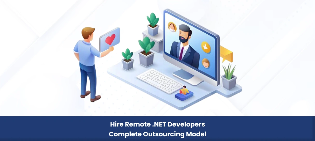 Hire Remote .NET Developers Complete Outsourcing Model