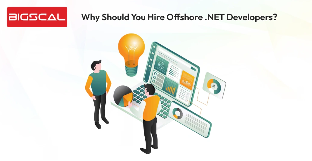Why should you hire offshore .NET developers_ - Bigscal
