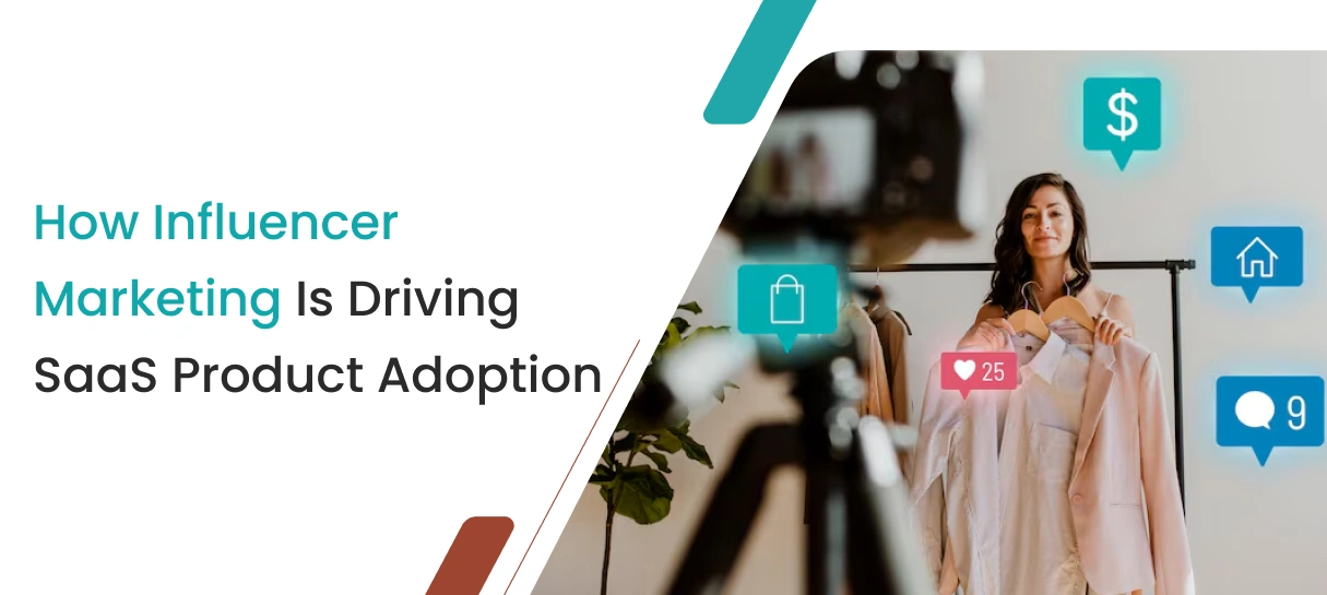 How Influencer Marketing Is Driving SaaS Product Adoption -Bigscal