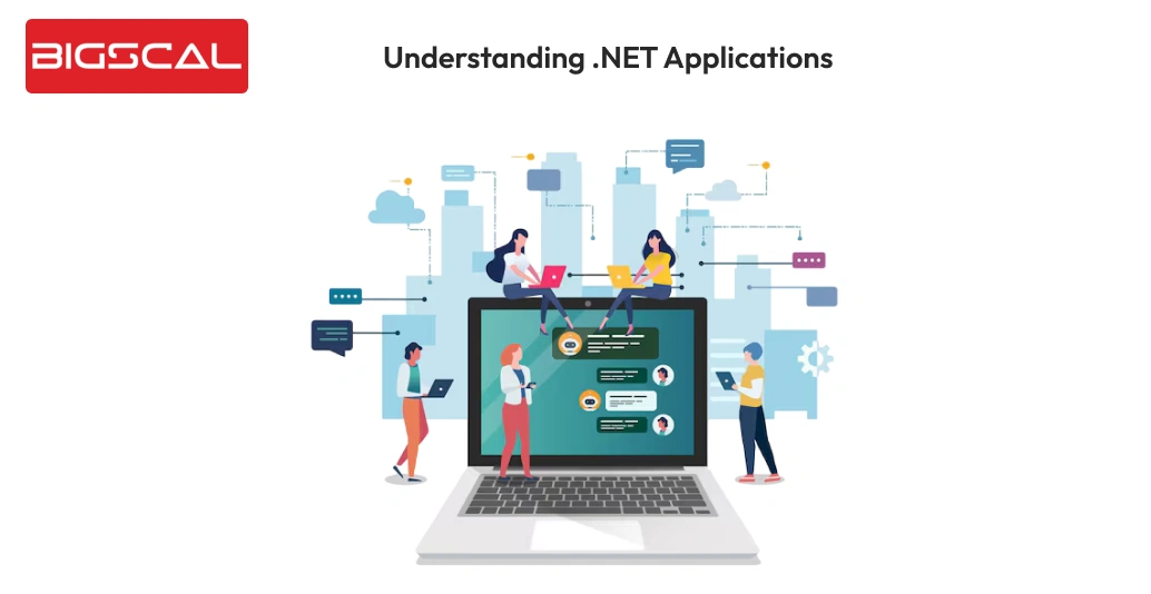 Understanding .NET applications -Bigscal
