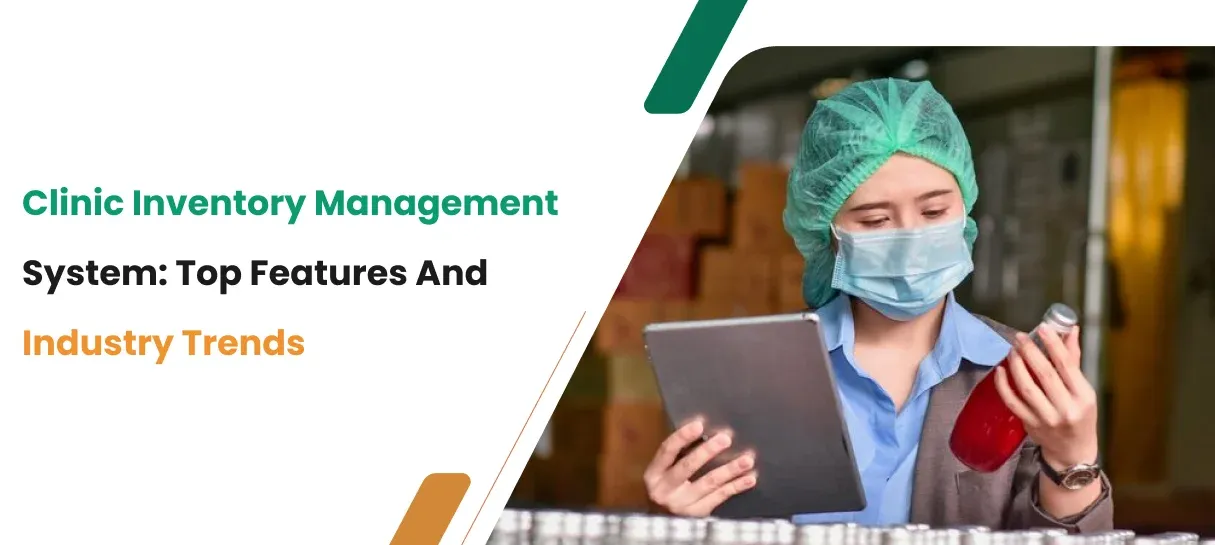 Clinic Inventory Management system_ Top Features and Industry Trends -Bigscal