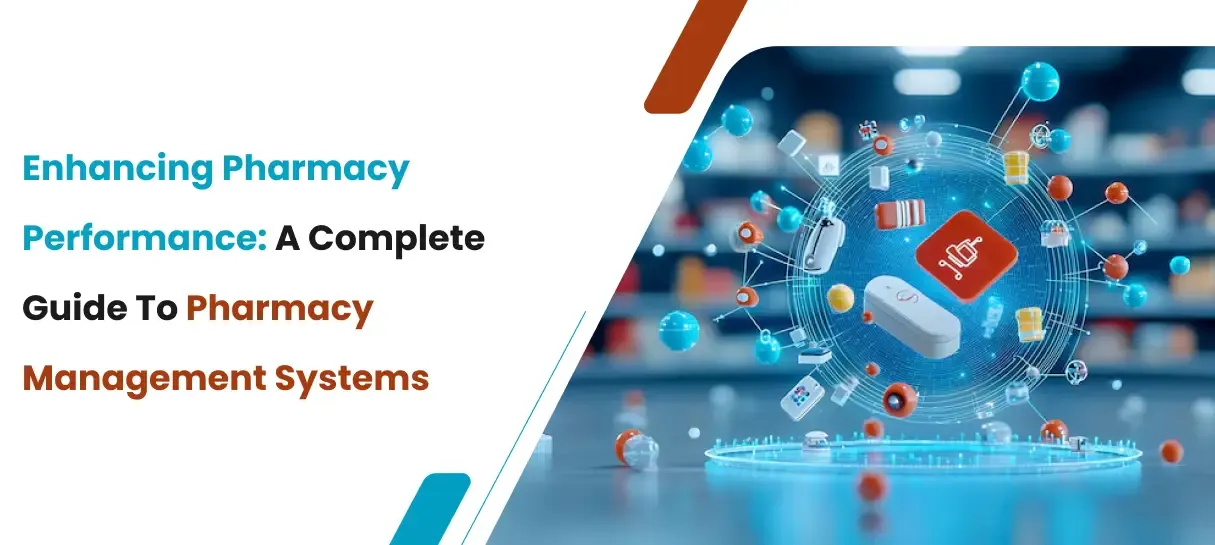 Enhancing Pharmacy Performance_ A Complete Guide to Pharmacy Management Systems-Bigscal