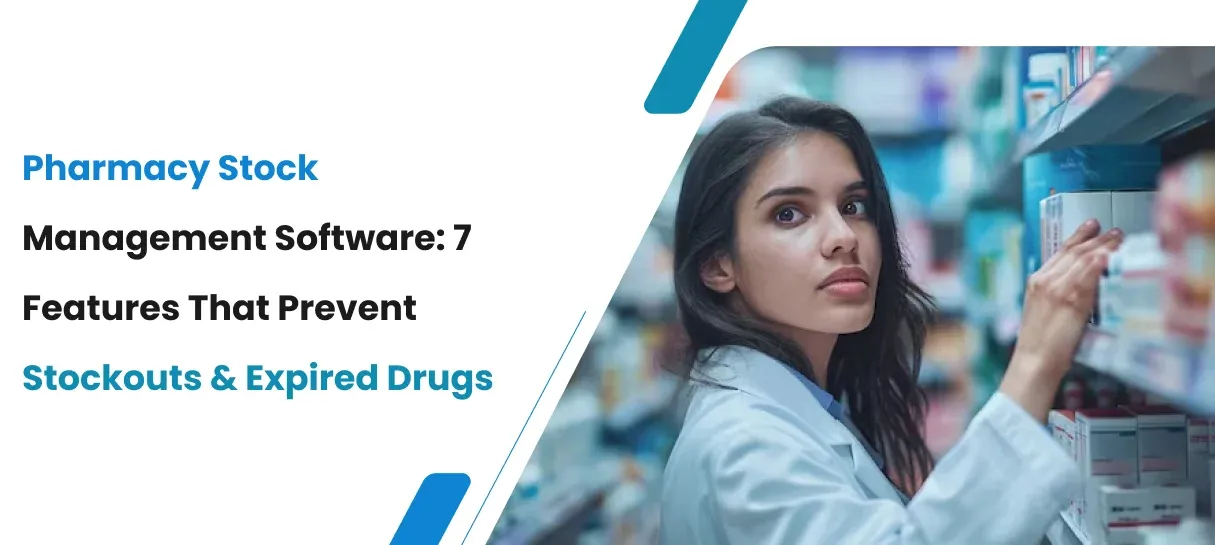 Pharmacy Stock Management Software_ 7 Features That Prevent Stockouts & Expired Drugs-Bigscal